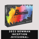 2023 Bowman Inception (Divisional)