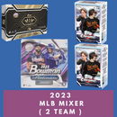 2023 MLB Mixer ( 2 RND team)